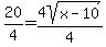 20%2F4=4sqrt%28x-10%29%2F4