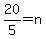 20%2F5=n