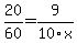 20%2F60=9%2F10x