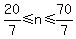 20%2F7%3C=n%3C=70%2F7