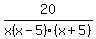 20%2Fx%28x-5%29%28x%2B5%29