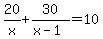 20%2Fx%2B30%2F%28x-1%29=10