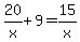 20%2Fx%2B9=15%2Fx