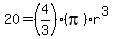 20=%284%2F3%29%28pi%29r%5E3
