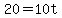 20=10t