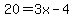 20=3x-4