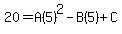 20=A%285%29%5E2+-+B%285%29+%2B+C