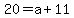 20=a%2B11