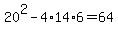 20%5E+2-4%2A14%2A6+=+64+