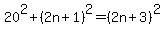 20%5E2%2B%282n%2B1%29%5E2=%282n%2B3%29%5E2