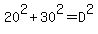 20%5E2%2B30%5E2=D%5E2
