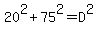 20%5E2%2B75%5E2=D%5E2