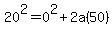 20%5E2=0%5E2%2B2a%2850%29