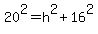 20%5E2+=+h%5E2+%2B+16%5E2