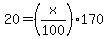 20+=+%28x%2F100%29%2A170