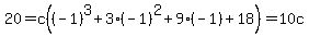 20+=+c%28%28-1%29%5E3+%2B+3%2A%28-1%29%5E2+%2B++9%28-1%29+%2B+18%29+=+10c