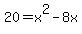 20+=+x%5E2-8x