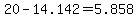 20+-+14.142+=+5.858