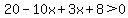 20-10x%2B3x%2B8%3E0