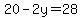 20-2y=28