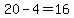 20-4=16