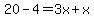 20-4=3x%2Bx