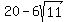 20-6sqrt%2811%29