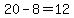 20-8=12