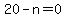 20-n=0