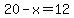 20-x+=+12