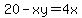 20-xy=4x