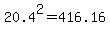 20.4%5E2=416.16