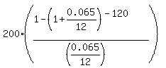 200%2A%28%281-%281%2B0.065%2F12%29%5E%28-120%29%29%2F%28%280.065%2F12%29%29%29