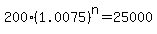 200%2A%281.0075%29%5En+=+25000