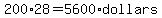 200%2A28=5600%2Adollars