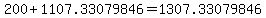 200%2B1107.33079846+=+1307.33079846