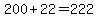 200%2B22=222