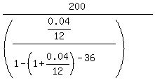 200%2F%28%28%280.04%2F12%29%2F%281-%281%2B0.04%2F12%29%5E%28-36%29%29%29%29
