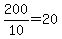 200%2F10=20