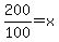 200%2F100+=+x