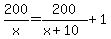 200%2Fx=200%2F%28x%2B10%29%2B1