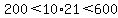 200%3C10%2A21%3C600
