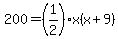 200=%281%2F2%29x%28x%2B9%29