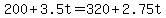 200+%2B+3.5t+=+320+%2B+2.75t