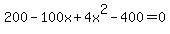 200-100x%2B4x%5E2-400=0