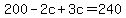 200-2c%2B3c=240