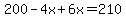 200-4x%2B6x=210