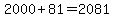 2000%2B81=2081