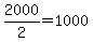 2000%2F2=1000