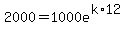 2000=1000e%5E%28k%2A12%29